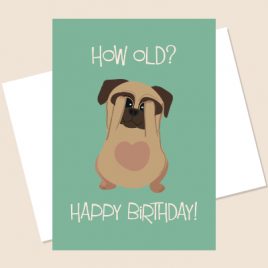 Funny Pug Birthday Card – How Old?