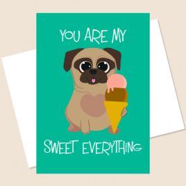 A5 You Are My Sweet Everything Greeting Card